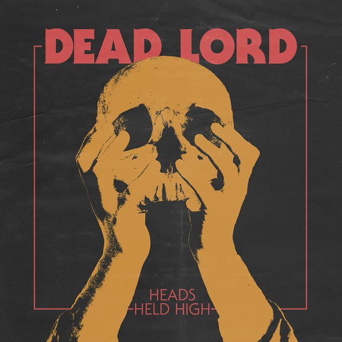 DEAD LORD - Heads Held High (CD)